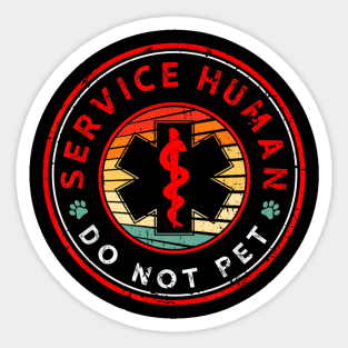 Human Do Not Pet for, Emotional Service Support Animal Sticker